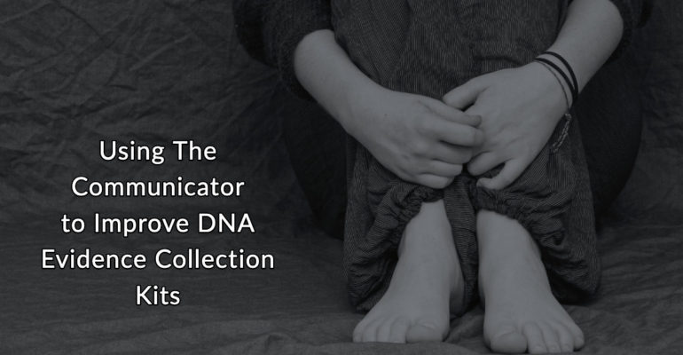 Improving DNA Evidence Collection Kits with The Communicator