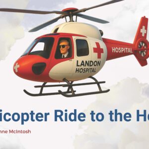 A Helicopter Ride to the Hospital