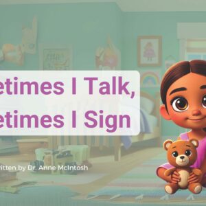 Sometimes I Talk, Sometimes I Sign